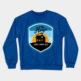 My House is Calling Crewneck Sweatshirt